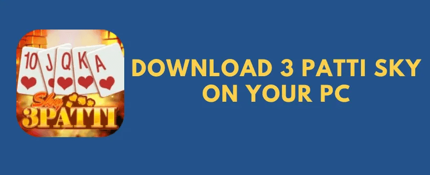 3 Patti Sky for PC Download: Play Casino-Style Games on Your Computer
